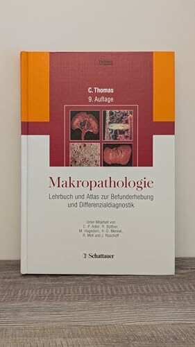 Makropathologie: Lehrbuch und Atlas zur Befunderhebung und Differenzialdiagnostik