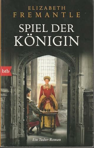 Spiel der Königin: Ein Tudor-Roman (Die Welt der Tudors, Band 1)