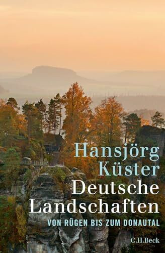 Deutsche Landschaften: Von Rügen bis zum Donautal