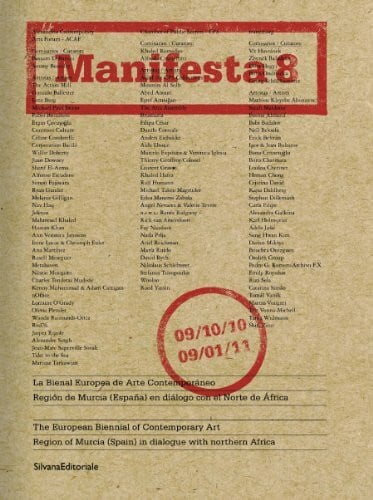 Manifesta 8: The European Biennial of Contemporary Art, Region of Murcia (Spain) in Dialogue with Northern Africa: Europe in the 21st Century