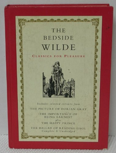 The Bedside Wilde (Classics for Pleasure)