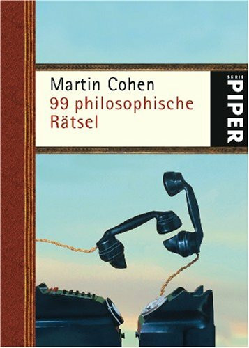 99 philosophische Rätsel (Piper Taschenbuch, Band 5088)
