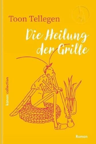 Die Heilung der Grille (Die fabelhafte Tierwelt von Toon Tellegen)