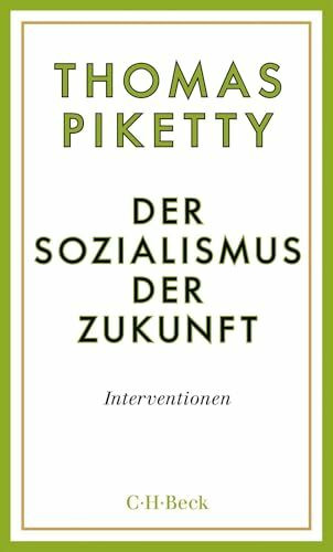 Der Sozialismus der Zukunft: Interventionen (Beck Paperback)
