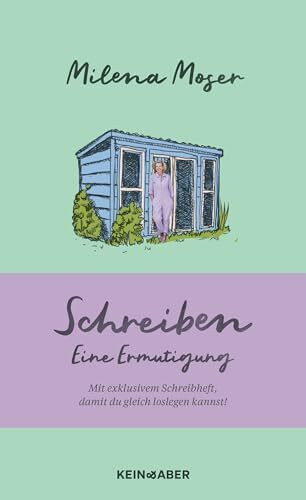 Schreiben: Eine Ermutigung: Eine Ermutigung (inklusive Schreibheft)