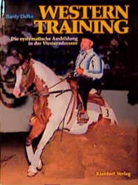 Western Training: Die systematische Ausbildung in der Westerndressur