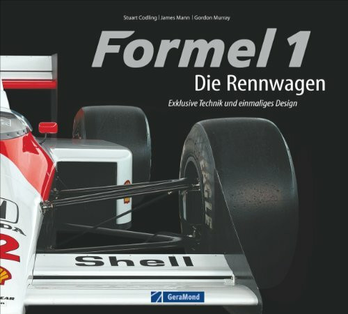 Formel 1 Geschichte: Die Rennwagen - Exklusive Technik und einmaliges Design der legendärsten Rennwagen der Formel 1. Mit exklusiven Bildern von James Mann - ideal für jeden Formel 1 Fan