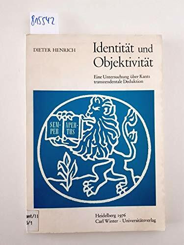 Identität und Objektivität: Eine Untersuchung über Kants transzendentale Deduktion