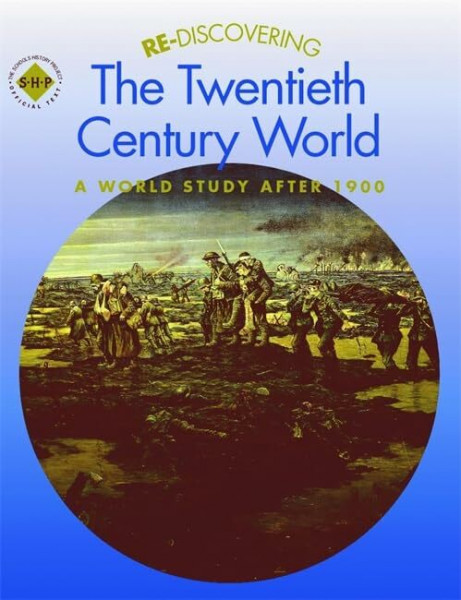 Re-discovering the Twentieth-Century World: A World Study after 1900 (ReDiscovering the Past)