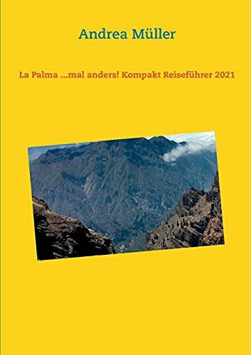 La Palma ...mal anders! Kompakt Reiseführer 2021