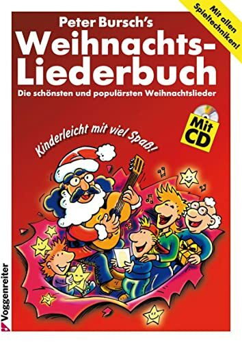 Peter Burschs Weihnachtsliederbuch. Inkl. CD: Die schönsten und populärsten Weihnachtslieder