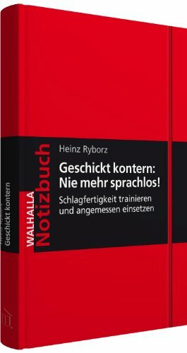 Notizbuch Geschickt kontern: Nie mehr sprachlos!