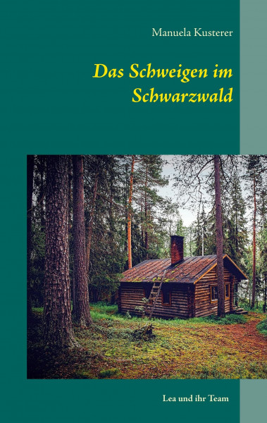 Das Schweigen im Schwarzwald: Lea und ihr Team