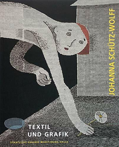 Johanna-Schütz-Wolff: Textil und Grafik