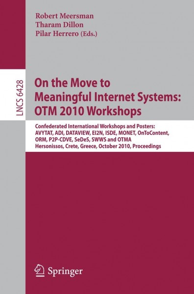On the Move to Meaningful Internet Systems: OTM 2010