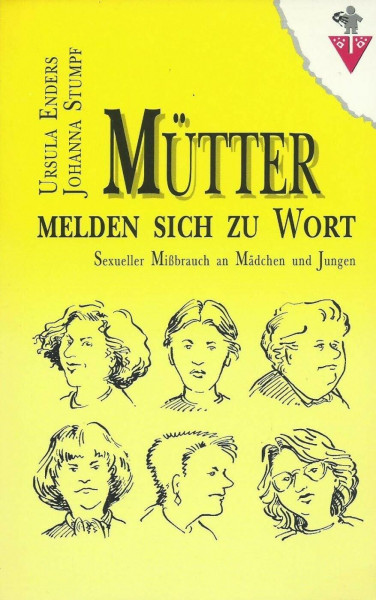 Mütter melden sich zu Wort. Sexueller Mißbrauch an Mädchen und Jungen