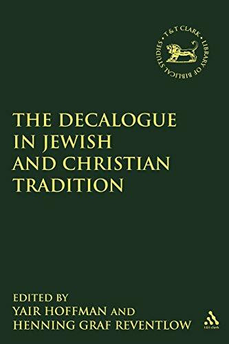 The Decalogue in Jewish and Christian Tradition (The Library of Hebrew Bible/Old Testament Studies)