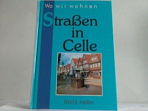 Straßen in Celle (Wo wir wohnen)