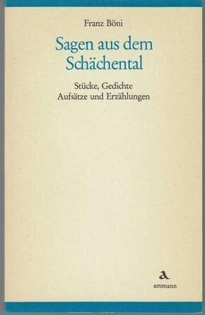 Sagen aus dem Schächental. Stücke, Gedichte, Aufsätze und Erzählungen