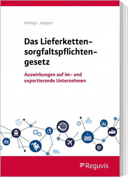 Das Lieferkettensorgfaltspflichtengesetz: Umsetzung und Auswirkungen des LkSG in der Praxis