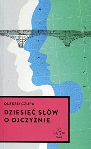 Dziesiec slow o Ojczyznie (CZYLI NIGDZIE)
