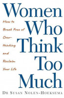 Women Who Think Too Much Women Who Think Too Much