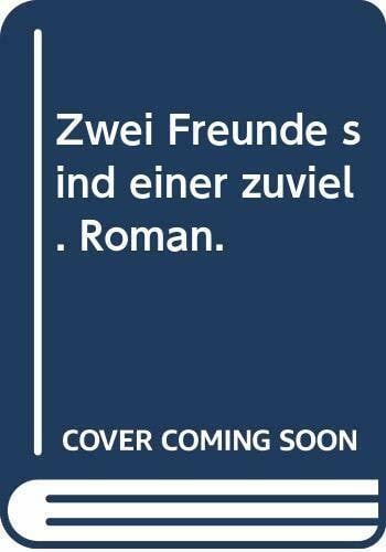 Zwei Freunde sind einer zuviel
