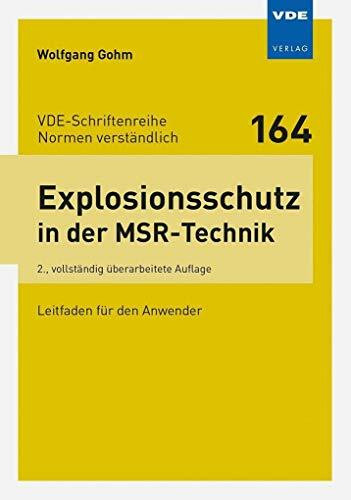 Explosionsschutz in der MSR-Technik: Leitfaden für den Anwender (VDE-Schriftenreihe – Normen verständlich)