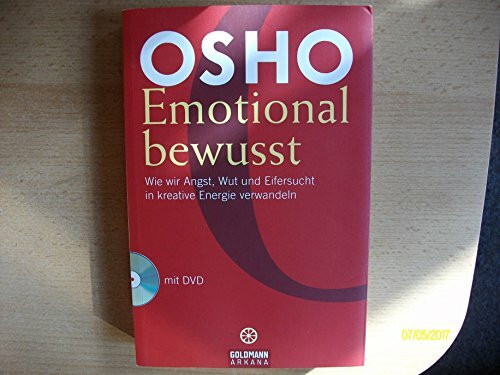 Emotional bewusst: Wie wir Angst, Wut und Eifersucht in kreative Energie verwandeln - mit DVD