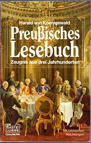Preußisches Lesebuch. Zeugnis aus drei Jahrhunderten.