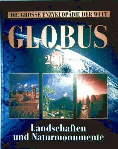 Die Grosse Enzyklopädie der Welt - Globus 2000 Band 4: Landschaften und Naturmonumente