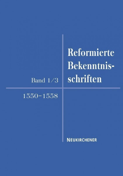 Reformierte Bekenntnisschriften 1550-1558