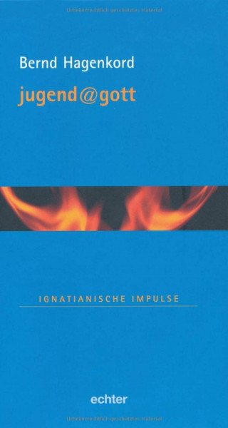 jugend@gott (Ignatianische Impulse: Schlüssel für ein spirituelles Leben)