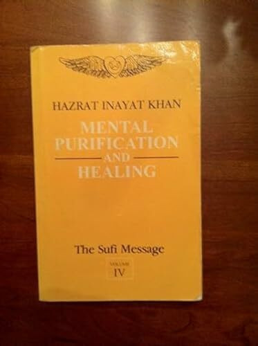 Mental Purification and Healing (The Sufi Message S., Vol 4)