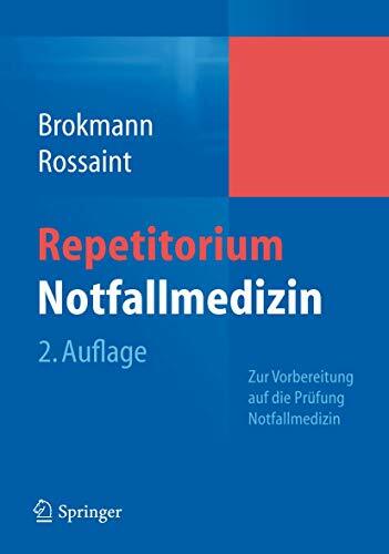 Repetitorium Notfallmedizin: Zur Vorbereitung auf die Prüfung "Notfallmedizin" Repetitorium Notfallmedizin: Zur Vorbereitung auf die Prüfung "Notfallmedizin"