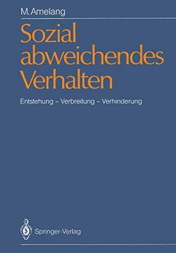 Sozial Abweichendes Verhalten: Entstehung ― Verbreitung ― Verhinderung