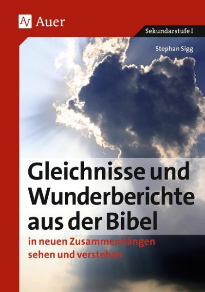 Sigg, S: Gleichnisse und Wunderberichte aus der Bibel