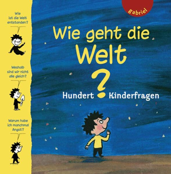 Wie geht die Welt?: Hundert Kinderfragen: Hundert Kinderfragen. Mit Eltern-Kapitel