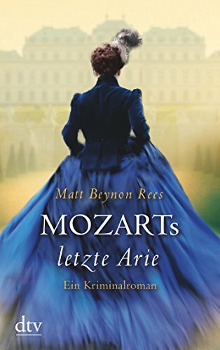 Mozarts letzte Arie: Ein Kriminalroman