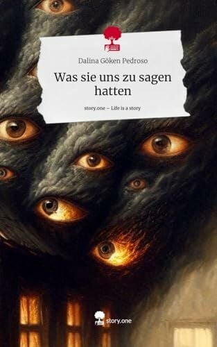 Was sie uns zu sagen hatten. Life is a Story - story.one: DE Was sie uns zu sagen hatten. Life is a Story - story.one: DE