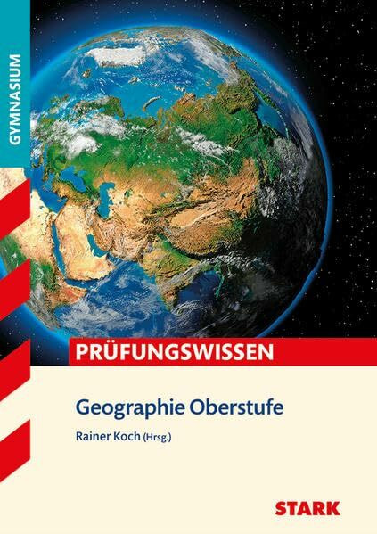 STARK Prüfungswissen Geographie Oberstufe: Gymnasium (Abitur- und Prüfungswissen)