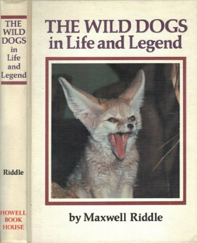 The Wild Dogs in Life and Legend