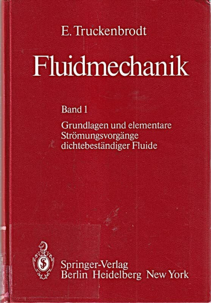 Fluidenmechanik: Band 1: Grundlagen und elementare Strömungsvorgänge dichtebeständiger Fluide