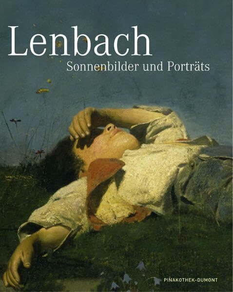 Lenbach: Sonnenbilder und Porträts: Sonnenbilder und Porträts. Katalog zur Ausstellung in der Neuen Pinakothek und in der Schack-Galerie, München, 2004