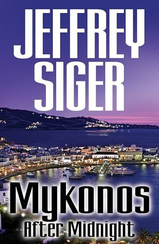 Mykonos After Midnight: A Chief Inspector Kaldis Mystery (Chief Inspector Andreas Kaldis Mysteries, 5)