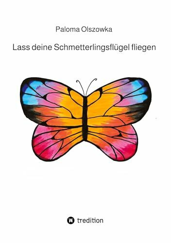 Lass deine Schmetterlingsflügel fliegen: Entdecke dich selbst!