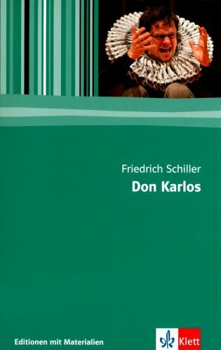 Don Karlos: Textausgabe mit Materialien Klasse 11-13: Ein dramatisches Gedicht. Mit Materialien (Editionen für den Literaturunterricht)