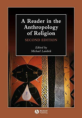 A Reader in the Anthropology of Religion (Blackwell Anthologies in Social and Cultural Anthrpology)