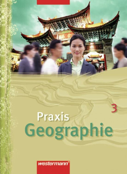 Praxis Geographie - Ausgabe für die SI in Nordrhein-Westfalen: Schülerband 3