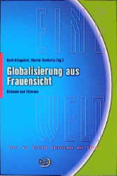 Globalisierung aus Frauensicht. Bilanzen und Visionen
